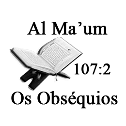 Al Ma’um | Os Obséquios 107/2